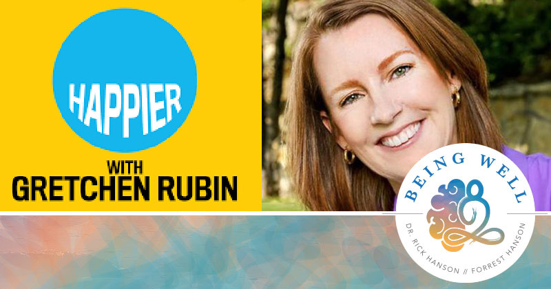 Being Well Podcast: Gretchen Rubin on Happiness and Habit