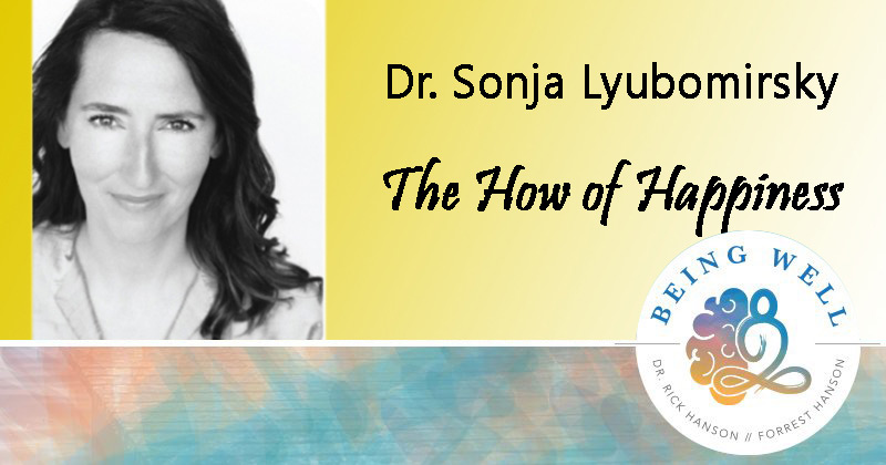 Being Well Podcast: The How of Happiness with Sonja Lyubomirsky
