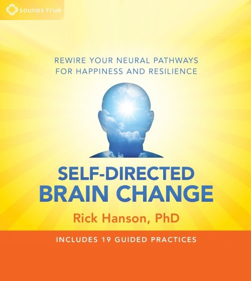 Self-Directed Brain Change by Dr. Rick Hanson