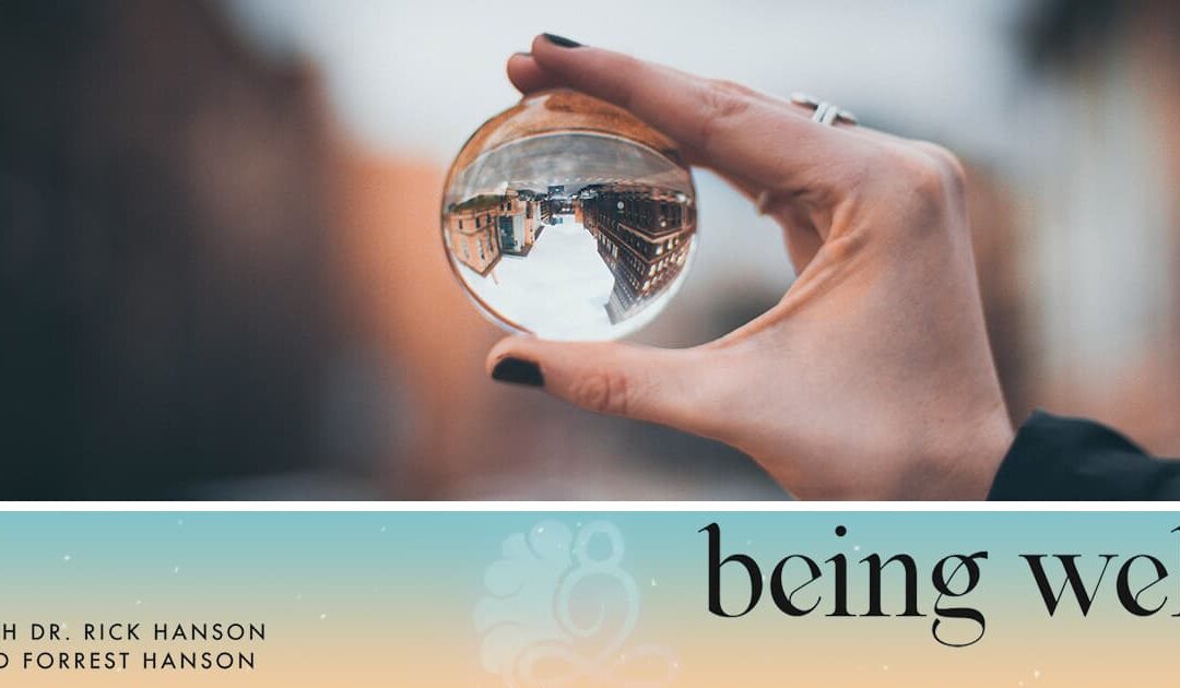 Being Well Podcast: How to Change Your Perspective