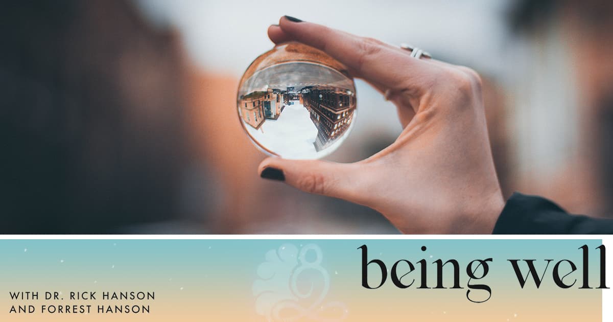 Being Well Podcast: How to Change Your Perspective