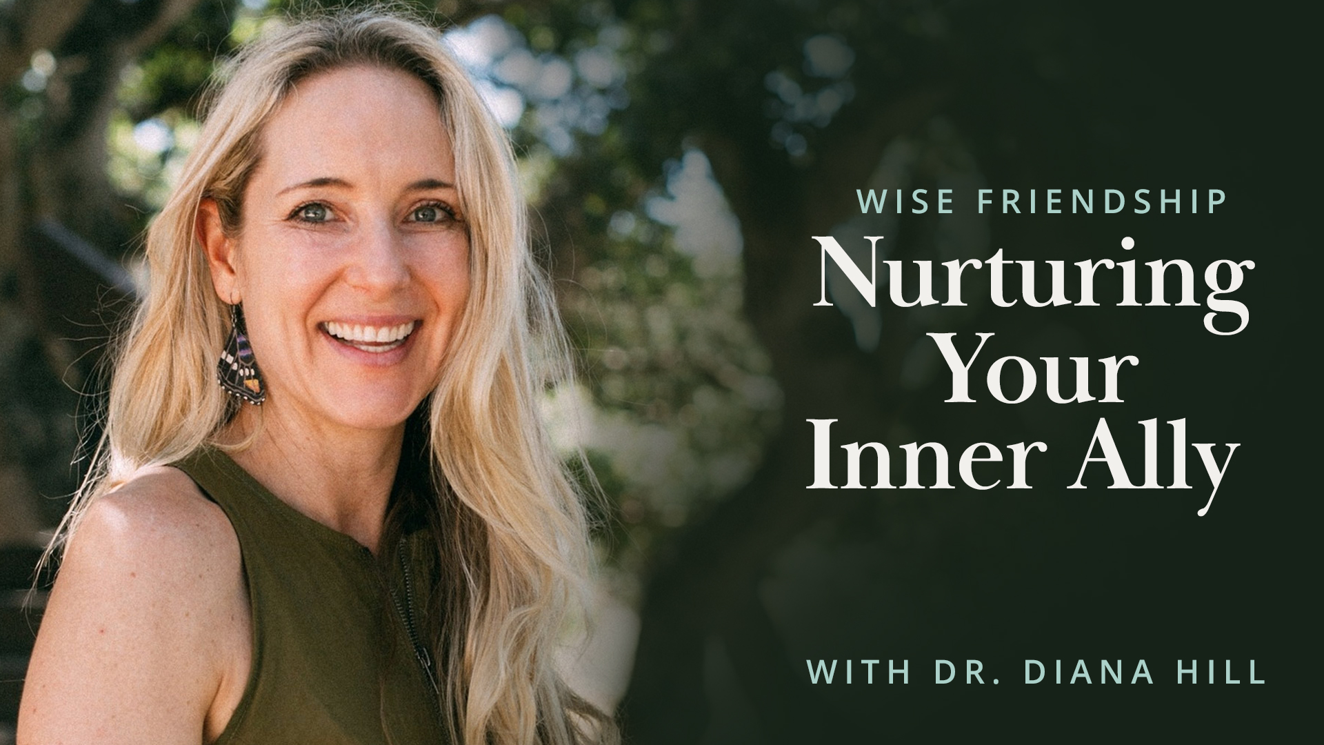 Meditation + Talk: Wise Friendship: Nurturing Your Inner Ally with Dr. Diana Hill