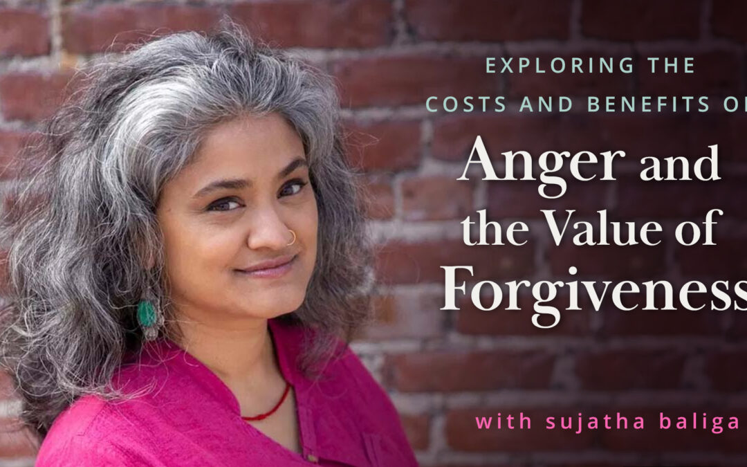 Meditation + Talk: Exploring the Costs and Benefits of Anger and the Value of Forgiveness
