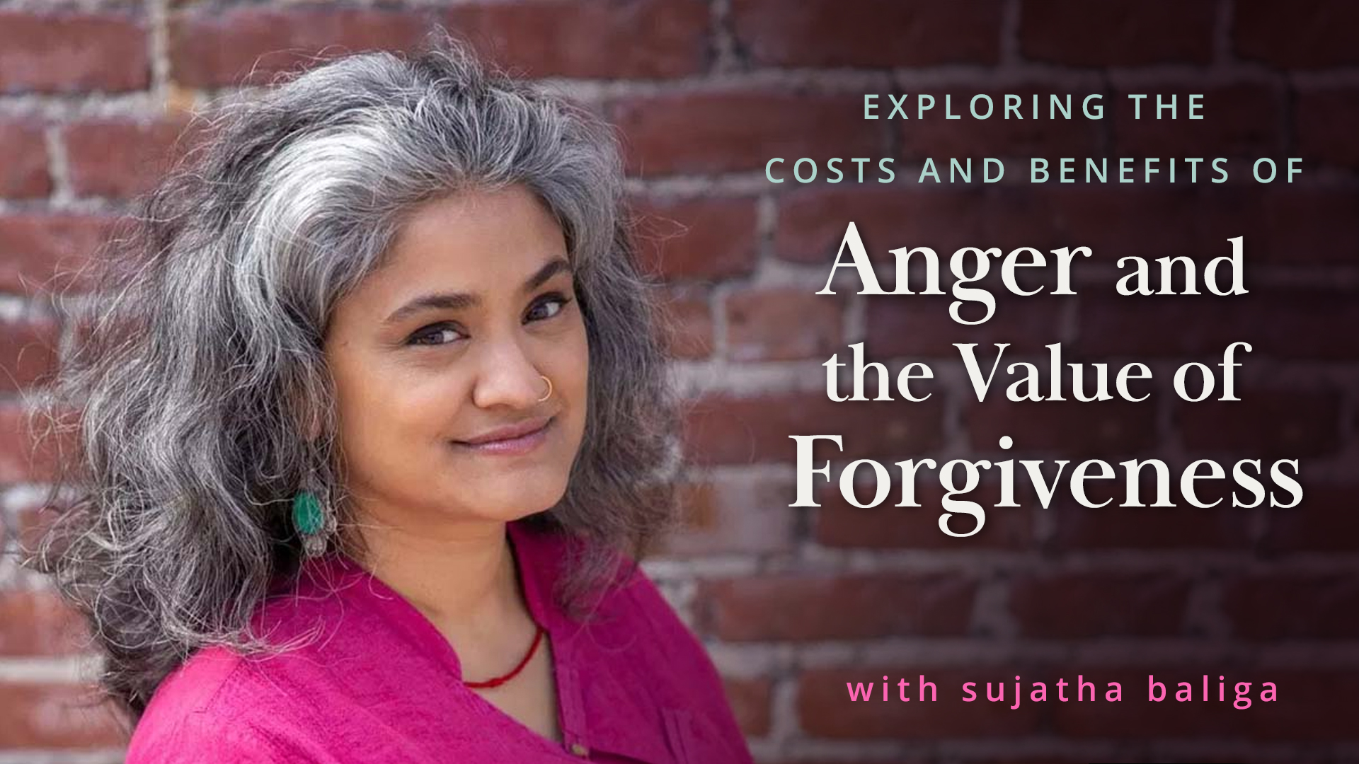 Meditation + Talk: Exploring the Costs and Benefits of Anger and the Value of Forgiveness