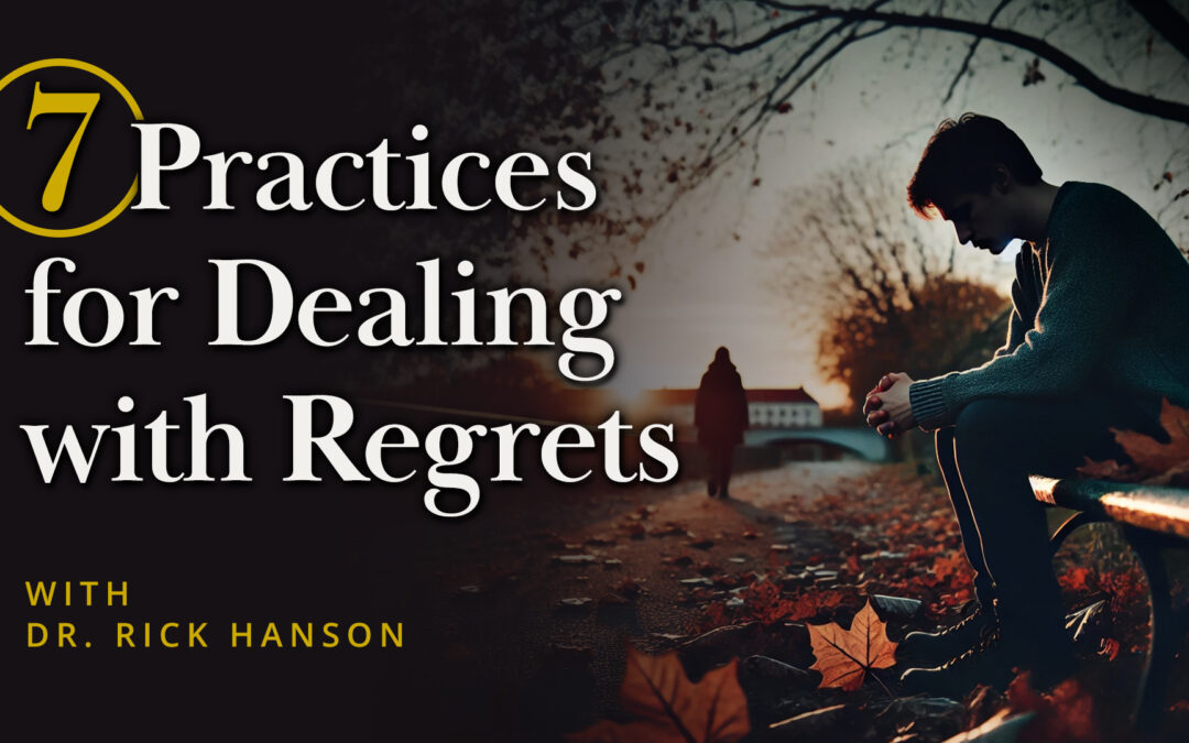 Meditation + Talk: 7 Practices for Dealing with Regrets