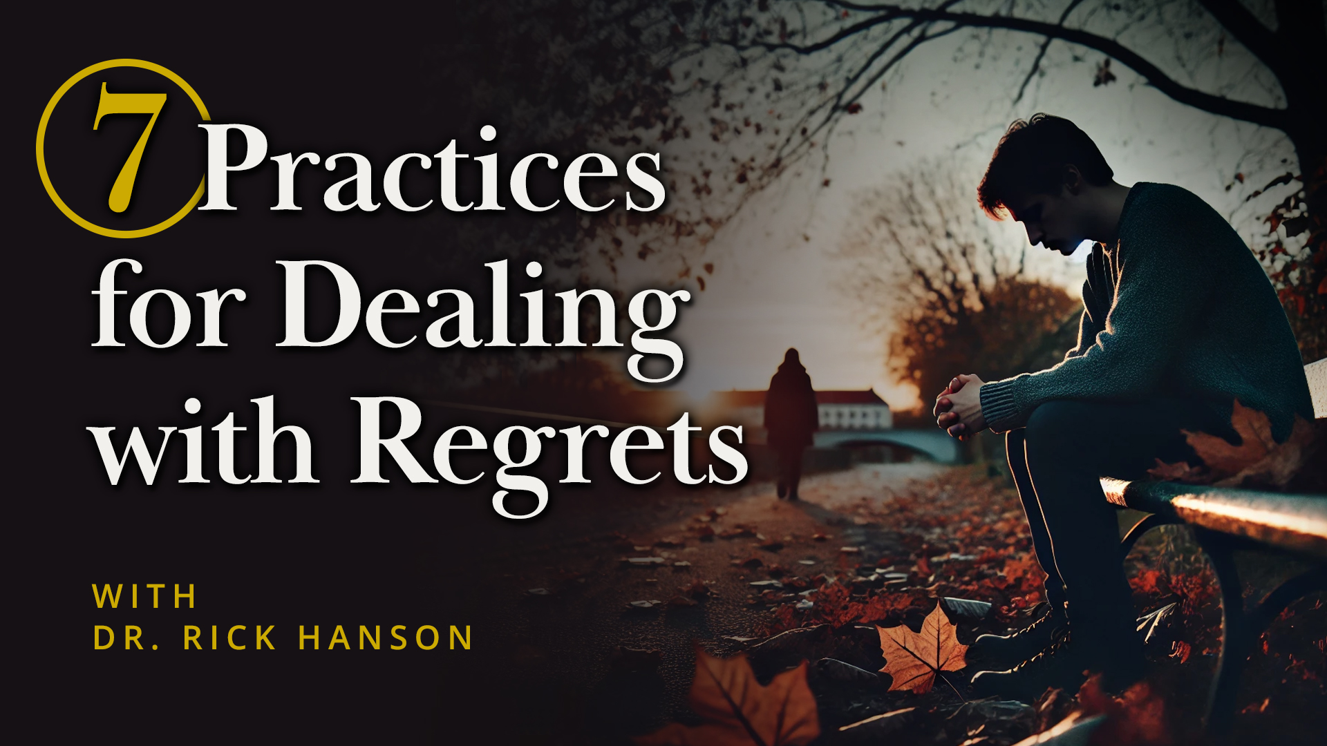 Meditation + Talk: 7 Practices for Dealing with Regrets