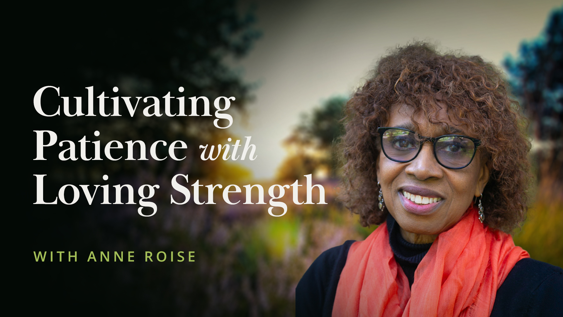 Meditation + Talk: Cultivating Patience with Loving Strength