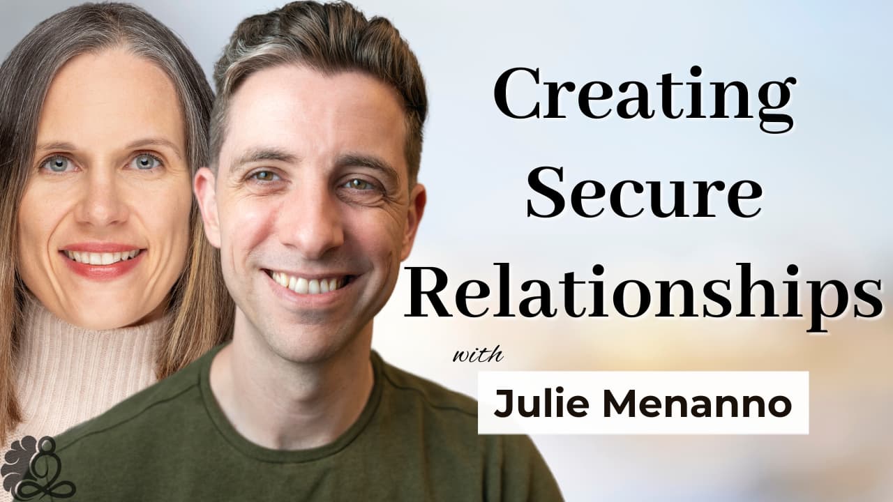 Being Well Podcast: How to Build a Securely Attached Relationship with Julie Menanno