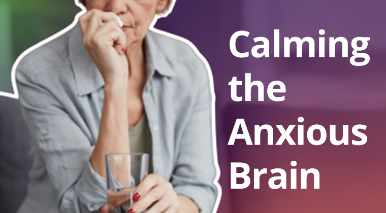 Calming the Anxious Brain With Dr. Catherine Pittman - Anxiety Courses