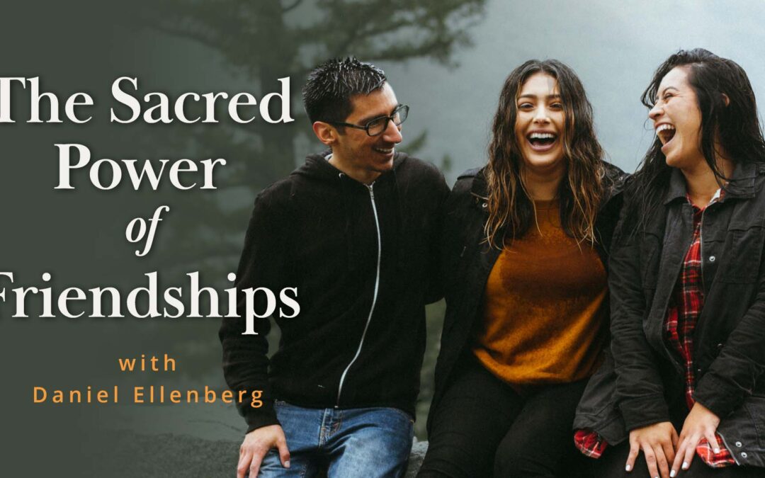 Meditation + Talk: The Sacred Power of Friendships