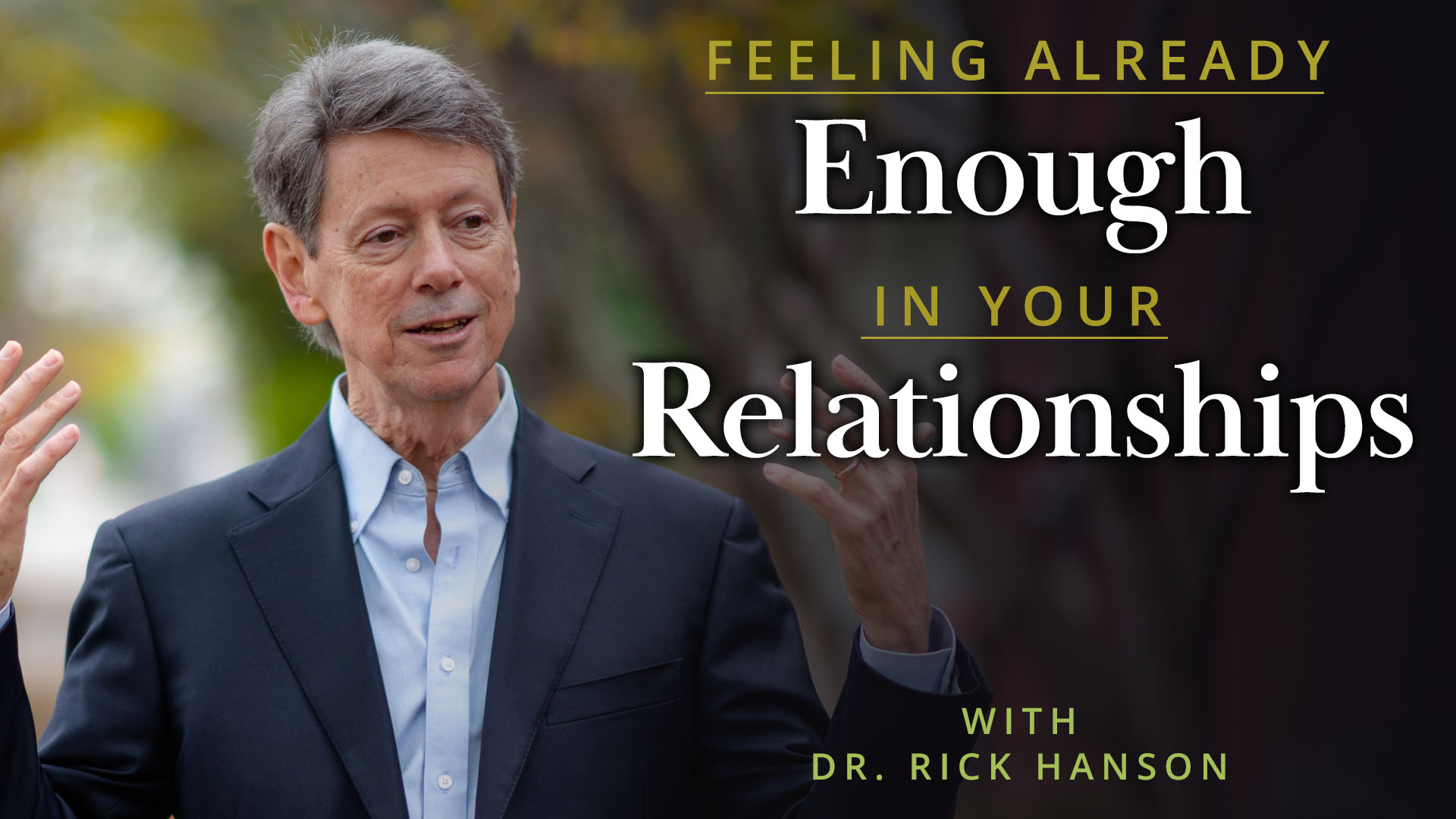 Meditation + Talk: Feeling Already Enough in Your Relationships