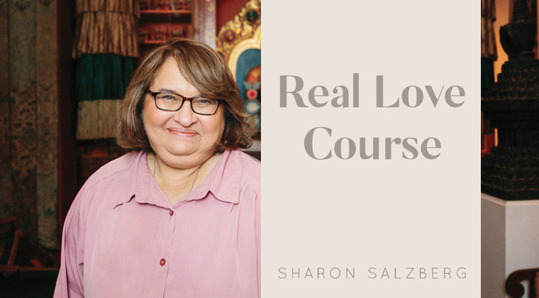 Real Love Course with Sharon Salzberg - Relationship Courses