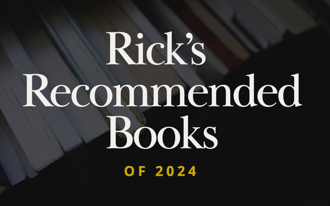 Rick’s Recommended Books of 2024