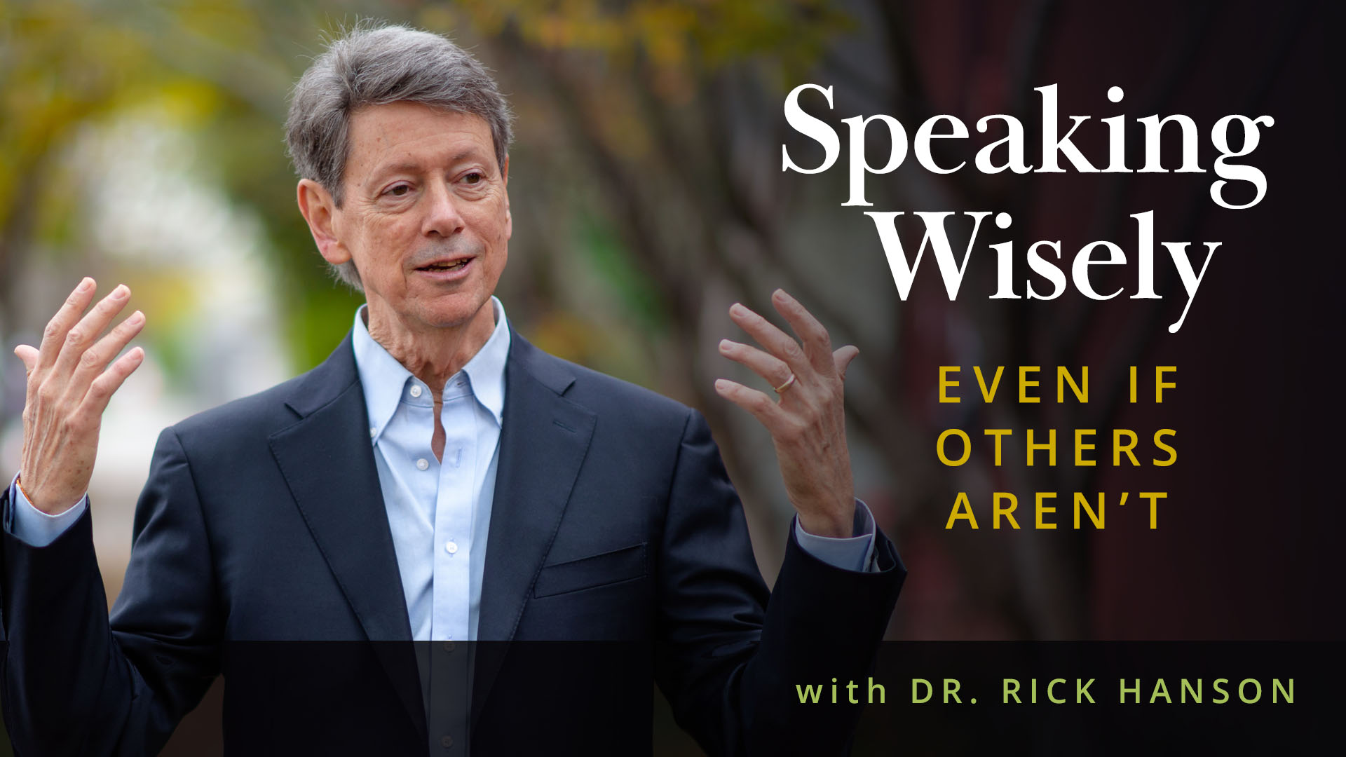 Meditation + Talk: Speaking Wisely – Even If Others Aren’t