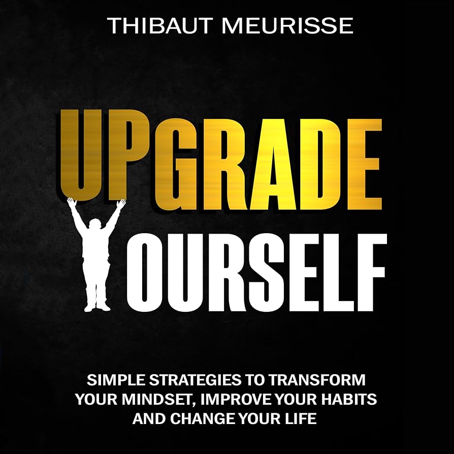 Upgrade Yourself by Thibaut Meurisse