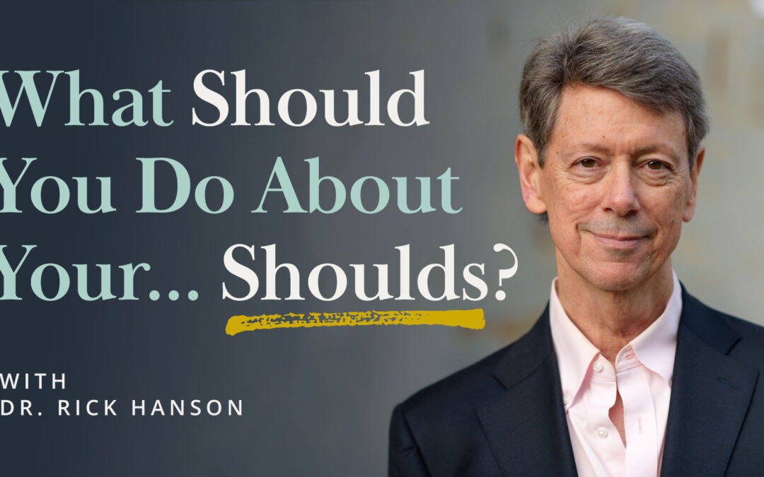 Meditation + Talk: What Should You Do About Your . . . Shoulds?