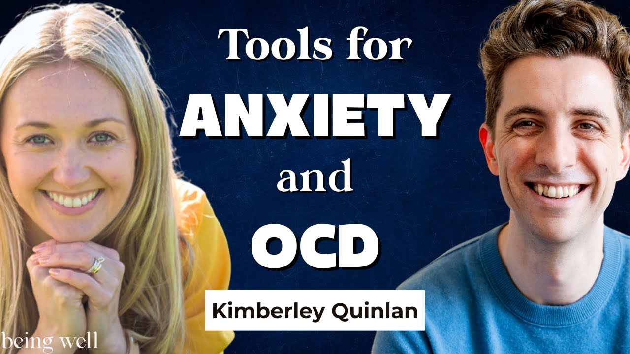 Being Well Podcast: OCD and Anxiety Disorders with Kimberley Quinlan