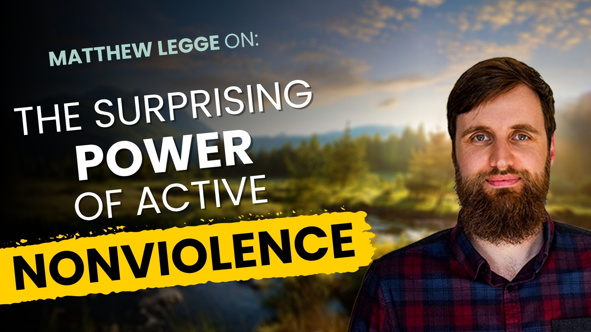 Talk + Meditation: The Surprising Power of Active Nonviolence