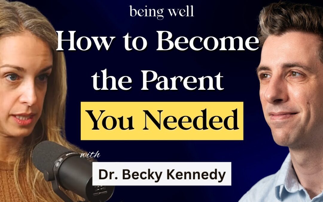 Being Well Podcast: Dr. Becky on Becoming the Person (and Parent) You Needed