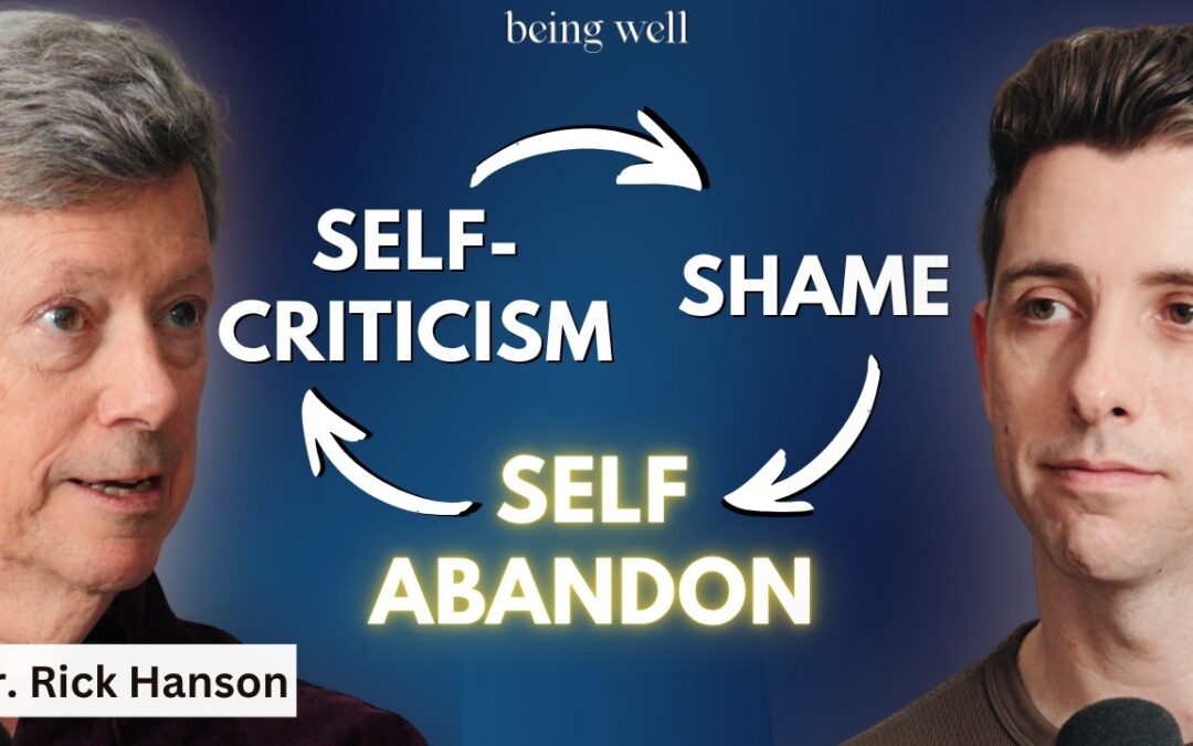 Being Well Podcast: The Self-Abandonment Loop: Shame, Self-Criticism, and How to Break Free