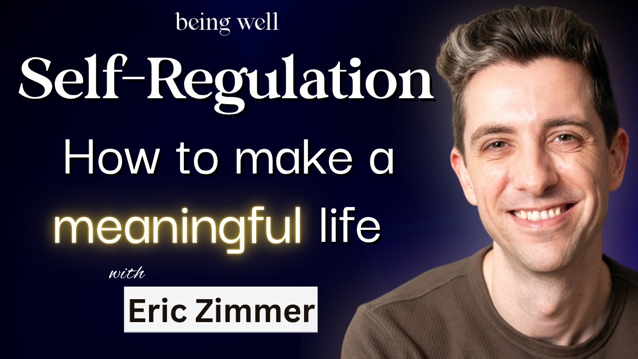 Being Well Podcast: Self-Regulation: How a Little Becomes a Lot with Eric Zimmer