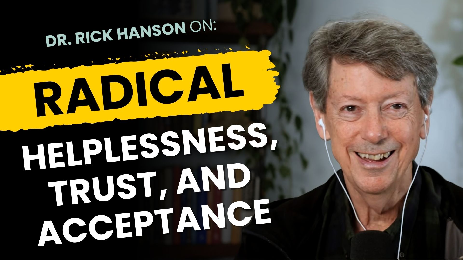 Talk + Meditation: Exploring Radical Helplessness, Radical Trust, and Radical Acceptance