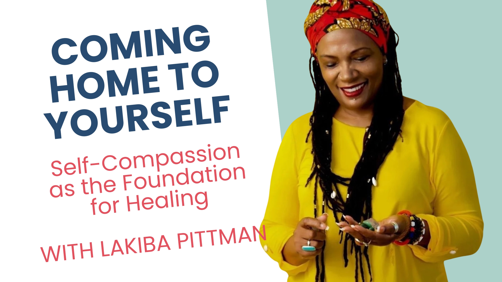 Talk + Meditation: Coming Home to Yourself: Self-Compassion as the Foundation for Healing