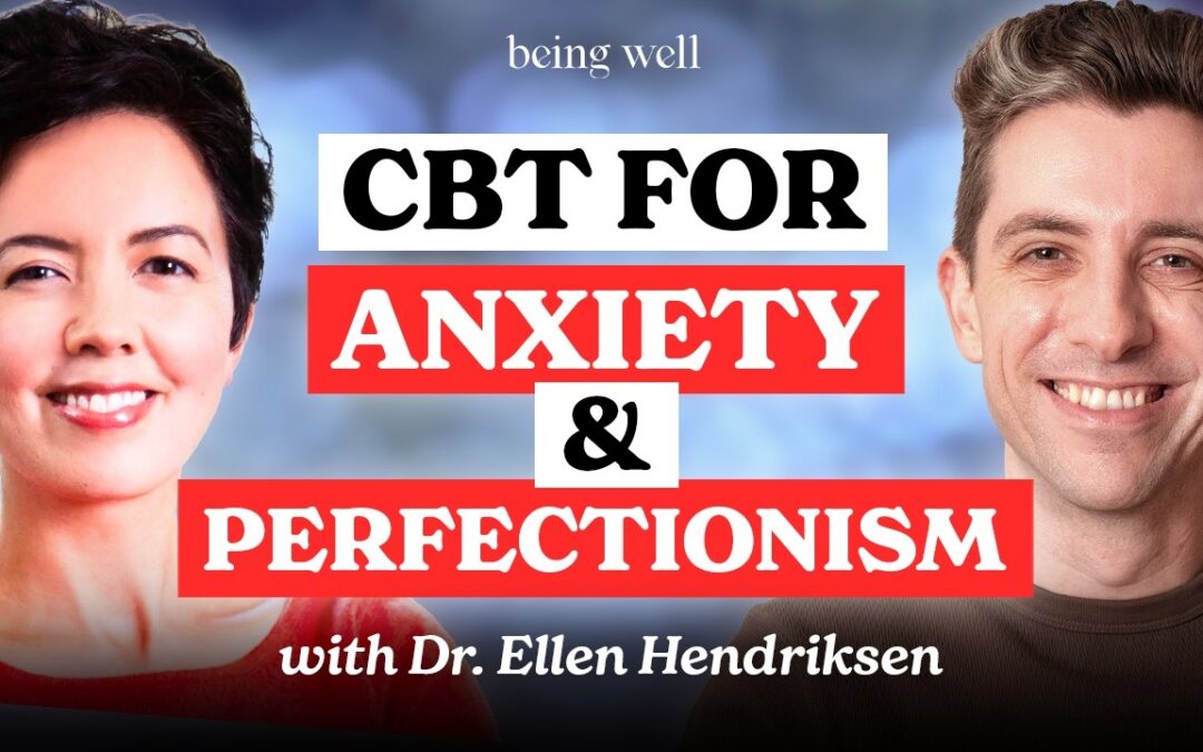 Being Well Podcast: Cognitive Behavioral Therapy: What the Critics Get Right (and Wrong) with Dr. Ellen Hendriksen