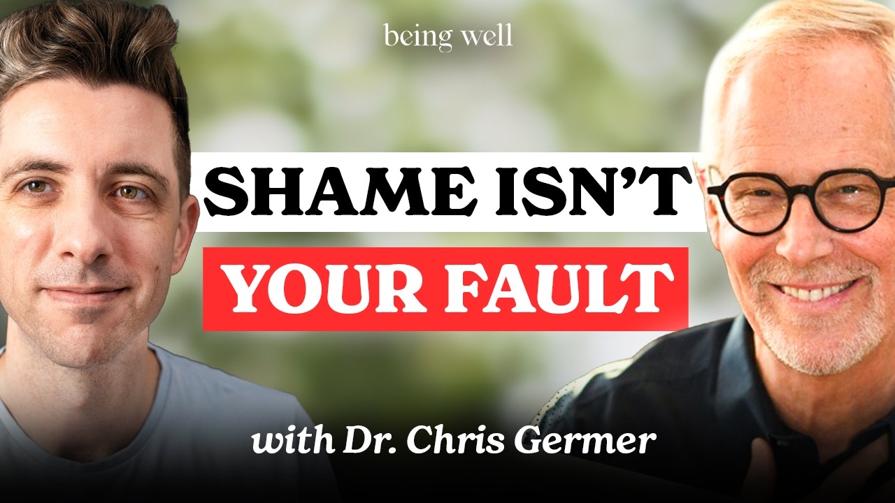Being Well Podcast: Treating Shame with Self-Compassion with Dr. Chris Germer